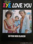 Elsken, Ed van der - Eye Love you
