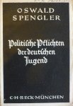 Spengler, Oswald - Politische Pflichten der Deutschen Jugend