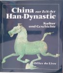 Pirazzoli-t'Serstevens, Michèle - China zur Zeit der Han-Dynastie: Kultur und Geschichte
