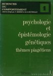 PIAGET, J., AJURIAGUERRA, J. DE, JAMES, E., APOSTEL, L. - Psychologie et épistémologie génétiques. Thèmes Piagétiens. Hommage à Jean Piaget avec une bibliographie complète de ses oeuvres.
