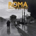 Flavia Pesci, Simonetta Tozzi - Roma nella camera oscura Fotografie della città dall'Ottocento a oggi. Catalogo della mostra