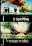 Sandford, Donald S. en Thomas Gallagher - De slag om Midway en De vernietiging van de Tirpitz