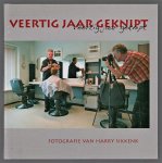Harry Sikkens (tekst + fotografie) - veertig jaar geknipt