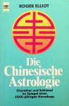 Elliot, Roger - Die Chinesische Astrologie