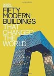Deyan Sudjic - Fifty modern buildings that changed the world / Design museum