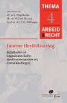 Alexandra Nagelkerke, W. Plessen, T. Wilthagen - Arbeid&Recht Thema's 4 -   Interne flexibiliteit in de arbeidsorganisatie