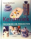 Mattison , Steve . [ ISBN 9789021328614 ]  1110 - Keramiek . ( Techniek en projecten . )  Dit gebruiksvriendelijke boek bevat doorgesneden pagina's die het boek in tweeën delen : Een praktijk deel met projecten en een theoretisch deel met technieken . Hierdoor hoeft u niet heen en weer te bladeren