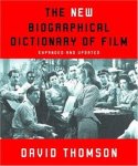 Thomson, David. - The new biographical dictionary of film.