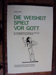 Keel, Othmar - Die Weisheit spielt vor Gott