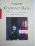 Dings, Matt - Oproer en blues
