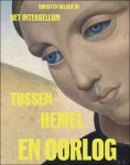  - Tussen hemel en oorlog Kunst en religie in het interbellum