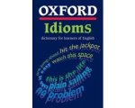 Jennifer Toby - Oxford Idioms Dictionary for Learners of English Jennifer Toby - Oxford Idioms Dictionary for Learners of English