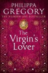 Philippa Gregory 40276 - Virgin's Lover