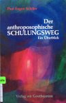 Schiller, Paul Eugen - Der anthroposophische Schulungsweg; ein Überblick