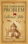 Shaw, Catherine - The Three-Body Problem