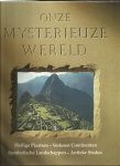 Jennifer Westwood, Gerard Grasman - Onze mysterieuze wereld: heilige plaatsen, verloren continenten, symbolische landschappen, antieke steden