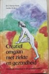 Shealy, Dr. C. Norman / Myss, Caroline M. - CREATIEF OMGAAN MET ZIEKTE EN GEZONDHEID.  Intuitieve diagnose in de geneeskunde. Deel 2.