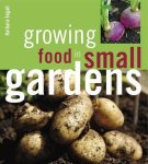 Barbara Segall - Growing Food in Small Gardens