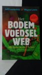 Lowenfels, J. & Lewis, W., - Het bodem voedsel web. Alle kleine beestjes helpen.