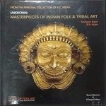 Subhasini Aryan and B.N. Aryan - Unknown Masterpieces of Indian Folk and Tribal Art: From the Personal Collection of K.C. Aryan