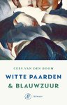 Cees van den Boom - Witte paarden & Blauwzuur