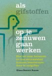 Klaus-Dietrich Runow - Als gifstoffen op je zenuwen gaan werken hoe we onze hersenen en ons zenuwstelsel kunnen beschermen door te ontgiften