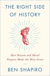 Ben Shapiro 50454 - The Right Side of History How Reason and Moral Purpose Made the West Great
