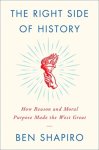 Ben Shapiro 50454 - The Right Side of History How Reason and Moral Purpose Made the West Great