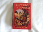 Mungo Park - with eight illustrations in colour by John Williamson. - Travels in the interior of Africa - with eight illustrations in colour by John Williamson.