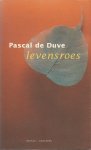 Duve, Pascal de - Levensroes. Dagboekaantekeningen
