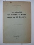 Miomandre, Christian de - - La réparation des accidents du travail causés par fait de guerre.