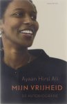 Ayaan Hirsi Ali Carla Benink - Mijn vrijheid : de autobiografie