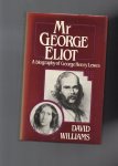 Williams David - Mr. George Eliot, a Biography of George Henry Lewis.