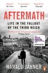 Harald Jähner - Aftermath Life in the fallout of the Third Reich