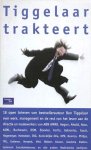 Tiggelaar , Ben . [ isbn 9789043006194 ] - Tiggelaar Trakteert . ( 18 Open brieven van bestsellerauteur Ben Tiggelaar over werk, management en de rest van het leven. ) Ben Tiggelaar is de bestverkochte Nederlandse managementschrijver van de laatste jaren. -