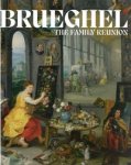 BRUEGHEL -  Groeneveld-Baadj, Nadia & Arthur Difuria & Christine Göttler & Marlise Rijks & Sarah Joan Moran: - Brueghel: The Family Reunion.