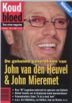 Eikelenboom, Siem, Wijnen, Marie-Anne van - Koud bloed 2 De geheime gesprekken van John van den Heuvel en John Mieremet / true crime magazine