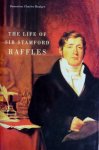 Boulger, Demetrius Charles - The Life of SIR STAMFORD RAFFLES