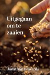 Edwards, Jonathan - Edwards, Jonathan-Uitgegaan om te zaaien (nieuw)