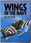 Brown, Captain Eric 'Winkle' - Wings of the Navy - Flying Allied Carrier Aircraft Of World War Two