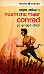 Zelazny, Roger - Noem me maar Conrad