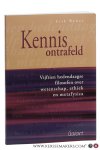 Weber, Erik. - Kennis ontrafeld. Vijftien hedendaagse filosofen over wetenschap, ethiek en metafysica.