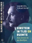 Graydon, Samuel - Einstein in Tijd en Ruimte: Een leven in 99 deeltjes