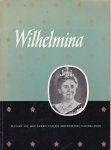 David Wijnbeek - Wilhelmina - Flitsen uit het veelbewogen leven van Wilhelmina, Prinses van oranje, Koningin der Nederlanden, Moeder des Vaderlands