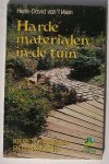 VEEN, HENK DAVID VAN 'T, - Harde materialen in de tuin. Keuze toepassingen en instructies.