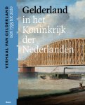- Gelderland in het Koninkrijk der Nederlanden (van 1795 tot 2020) - Gelderland in het Koninkrijk der Nederlanden (van 1795 tot 2020)