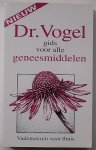 VOGEL, DR., - Dr. Vogel. Gids voor alle geneesmiddelen.