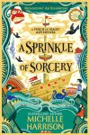 Michelle Harrison - A Sprinkle of Sorcery A Pinch of Magic Adventure