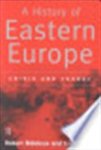 Robert Bideleux, Ian Jeffries - A history of eastern Europe crisis and change
