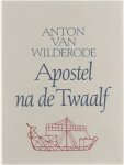 Anton Van Wilderode - Apostel na de Twaalf